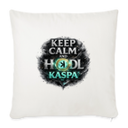Keep Calm and Hodl Kaspa (Fan-Art) - Polster 44 x 44 cm - Naturweiß 