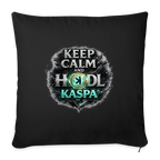 Keep Calm and Hodl Kaspa (Fan-Art) - Polster 44 x 44 cm - Schwarz