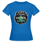Keep Calm And Hodl Kaspa (Fan-Art) - Damen T-Shirt - Royalblau