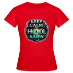 Keep Calm And Hodl Kaspa (Fan-Art) - Damen T-Shirt - Rot