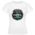 Keep Calm And Hodl Kaspa (Fan-Art) - Damen T-Shirt - Weiß