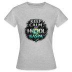 Keep Calm And Hodl Kaspa (Fan-Art) - Damen T-Shirt - Grau meliert